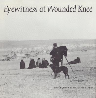 Eyewitness at Wounded Knee - Richard E. Jensen,R. Eli Paul,John E. Carter - cover