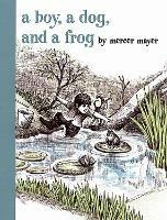 A Boy, a Dog, and a Frog - Mercer Mayer - cover