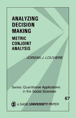 Analyzing Decision Making: Metric Conjoint Analysis - Jordan J. Louviere - cover