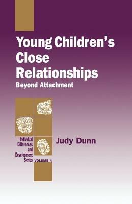 Young Children's Close Relationships: Beyond Attachment - Judy Dunn - cover