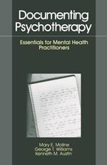 Documenting Psychotherapy: Essentials for Mental Health Practitioners