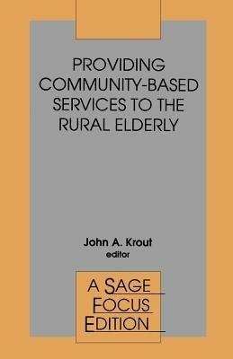 Providing Community-Based Services to the Rural Elderly - cover