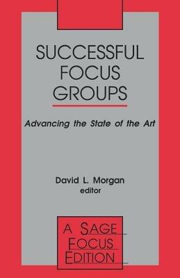 Successful Focus Groups: Advancing the State of the Art - cover