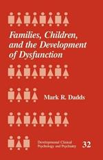 Families, Children and the Development of Dysfunction