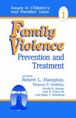 Family Violence: Prevention and Treatment - Robert L. Hampton,Thomas P. Gullotta,Gerald R. Adams - cover