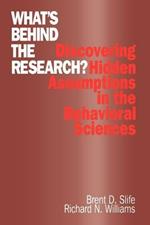 What's Behind the Research?: Discovering Hidden Assumptions in the Behavioral Sciences