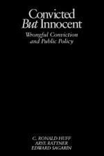 Convicted but Innocent: Wrongful Conviction and Public Policy