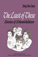 The Least of These:: Stories of Schoolchildren