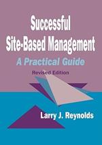 Successful Site-Based Management: A Practical Guide