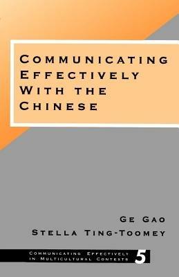 Communicating Effectively with the Chinese - Ge Gao,Stella Ting-Toomey - cover