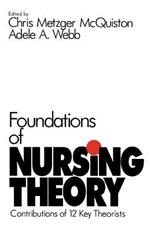 Foundations of Nursing Theory: Contributions of 12 Key Theorists