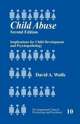 Child Abuse: Implications for Child Development and Psychopathology - David A. Wolfe - cover
