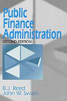 Public Finance Administration - B. J. Reed,John W. Swain - cover