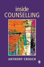 Inside Counselling: Becoming and Being a Professional Counsellor