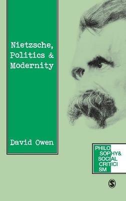 Nietzsche, Politics and Modernity - David Owen - cover