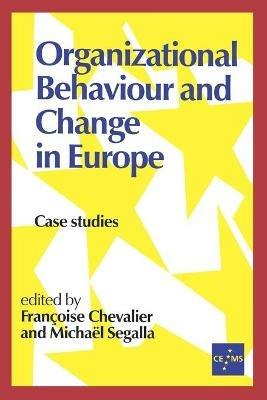 Organizational Behaviour and Change in Europe: Case Studies - cover