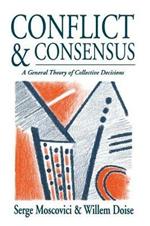 Conflict and Consensus: A General Theory of Collective Decisions