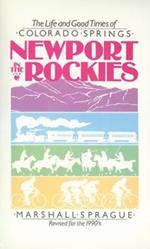 Newport In Rockies: Life & Good Times Of