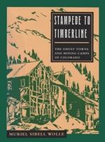 Stampede To Timberline: Ghost Towns & Mining