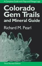 Colorado Gem Trails: And Mineral Guide