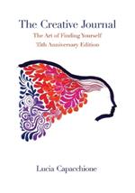 The Creative Journal: The Art of Finding Yourself: 35th Anniversary Edition