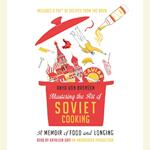 Mastering the Art of Soviet Cooking