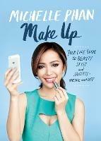 Make Up: Your Life Guide to Beauty, Style, and Success--Online and Off