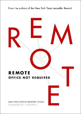 Remote: Office Not Required - Jason Fried,David Heinemeier Hansson - cover