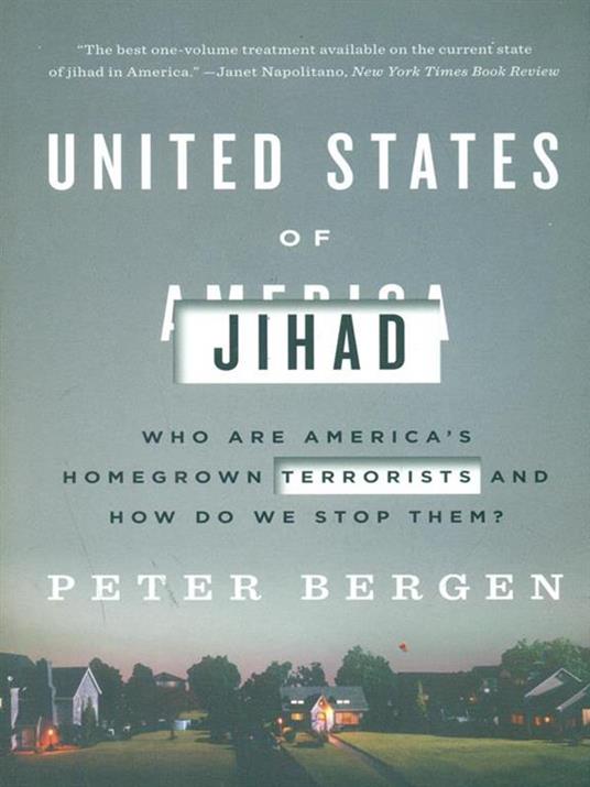 United States of Jihad: Who Are America's Homegrown Terrorists, and How Do We Stop Them? - Peter Bergen - 3
