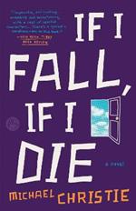 If I Fall, If I Die: A Novel