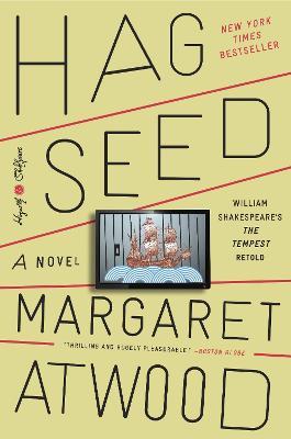 Hag-Seed: William Shakespeare's The Tempest Retold: A Novel - Margaret Atwood - cover