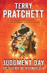 Judgment Day: Science of Discworld IV: A Novel