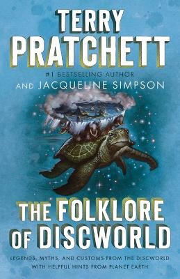 The Folklore of Discworld: Legends, Myths, and Customs from the Discworld with Helpful Hints from Planet Earth - Terry Pratchett,Jacqueline Simpson - cover