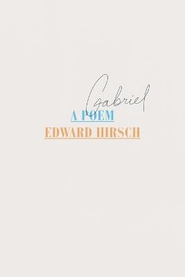 Gabriel: A Poem - Edward Hirsch - cover