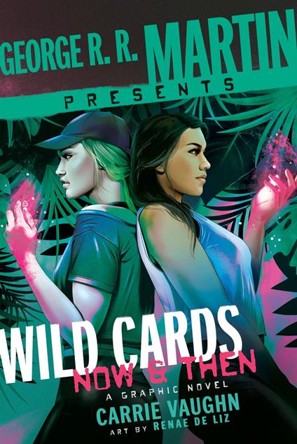 George R. R. Martin Presents Wild Cards: Now and Then