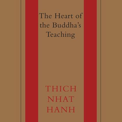 The Heart of the Buddha's Teaching