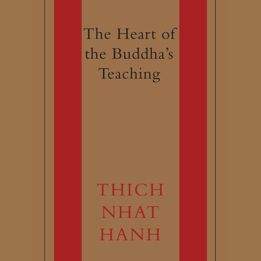 The Heart of the Buddha's Teaching