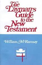 The Layman's Guide to the New Testament