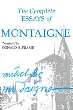 The Complete Essays of Montaigne