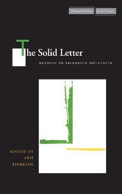 The Solid Letter: Readings of Friedrich Hoelderlin - cover