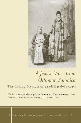 A Jewish Voice from Ottoman Salonica: The Ladino Memoir of Sa'adi Besalel a-Levi - cover