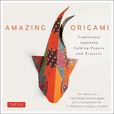 Amazing Origami Kit: Traditional Japanese Folding Papers and Projects [144 Origami Papers with Book, 17 Projects] - cover