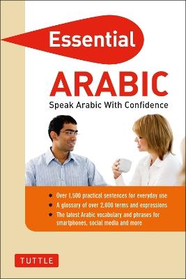 Essential Arabic: Speak Arabic with Confidence! (Arabic Phrasebook & Dictionary) - Fethi Mansouri - cover