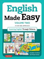 English Made Easy Volume Two: British Edition: A New ESL Approach: Learning English Through Pictures