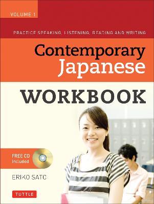 Contemporary Japanese Workbook Volume 1: Practice Speaking, Listening, Reading and Writing Second Edition(Audio CD Included) - Eriko Sato - cover