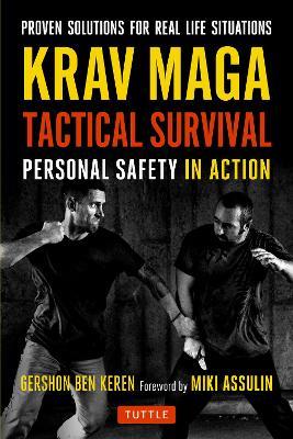 Krav Maga Tactical Survival: Personal Safety in Action. Proven Solutions for Real Life Situations - Gershon Ben Keren - cover