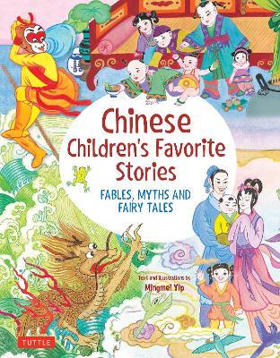 Chinese Children's Favorite Stories: Fables, Myths and Fairy Tales - Mingmei Yip - cover