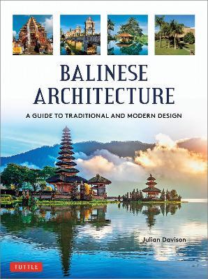 Balinese Architecture: A Guide to Traditional and Modern Balinese Design - Julian Davison - cover