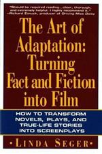 The Art of Adaptation: Turning Fact and Fiction into Film