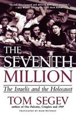 The Seventh Million: The Israelis and the Holocaust